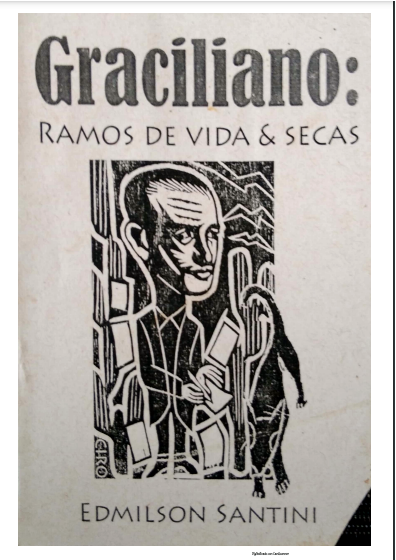 Graciliano: <br> Ramos de Vidas & Secas
