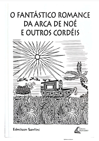 O FANTÁSTICO ROMANCE<br>DA ARCA DE NOÉ<BR>E OUTROS CORDÉIS